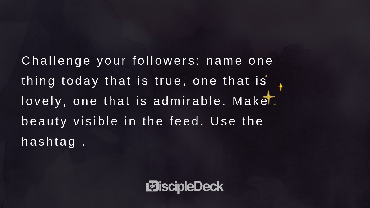 Sharable DiscipleDeck e-tract for Whatever Is True, Whatever Is Honourable